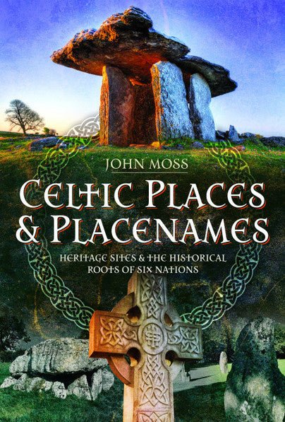 Celtic Places and Placenames - Heritage Sites & Roots of Six Nations - The Celtic Gift Store - Books