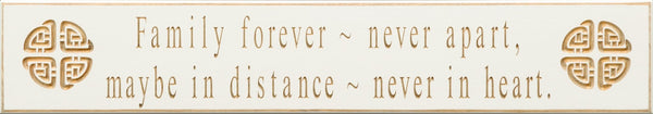 Family Forever Never Apart Wooden Sign - White - The Celtic Gift Store - Decor
