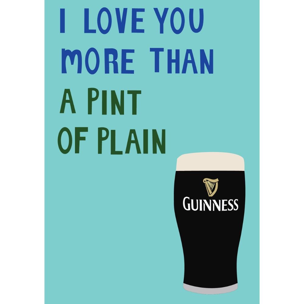 I Love You More Than a Pint of Plain Card - The Celtic Gift Store - 