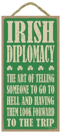 Irish Diplomacy 5x10 Sign - The Celtic Gift Store - Decor
