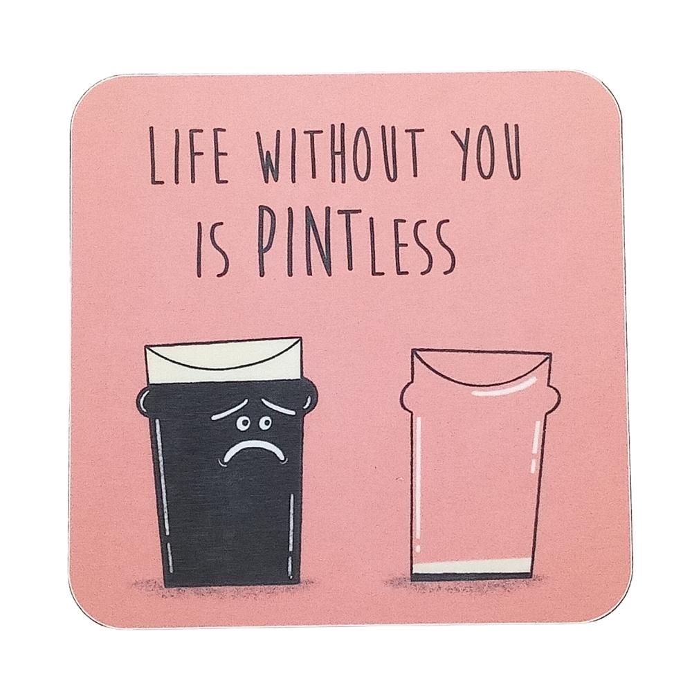 Life Without You is Pintless Coaster
