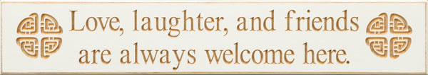 Love Laughter and Friends Wooden Sign - White - The Celtic Gift Store - Decor