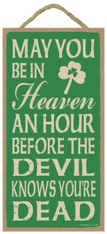 May You Be in Heaven 5x10 Sign - The Celtic Gift Store - Decor