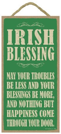 May Your Troubles Be Less 5 x10 sign - The Celtic Gift Store - Decor