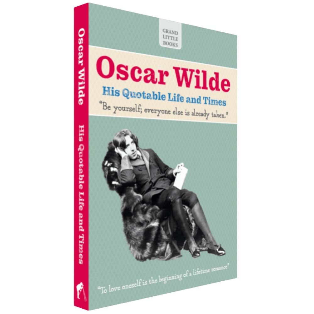 Oscar Wilde: His Quotable Life and Times