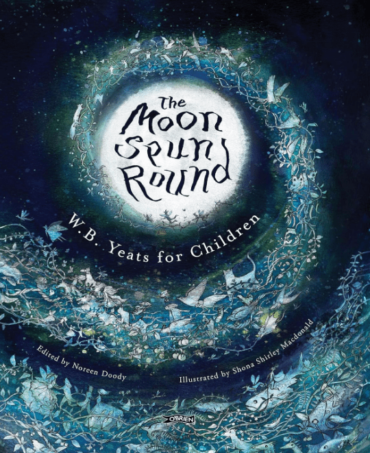 The Moon Spun Round - W.B. Yeats for Children - The Celtic Gift Store - Books