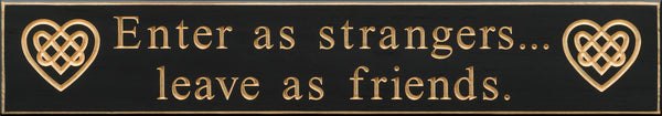 Enter as Strangers Wooden Sign - Black - The Celtic Gift Store - Decor