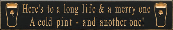 Here's to a Long Life Wooden Sign - Black - The Celtic Gift Store - Decor