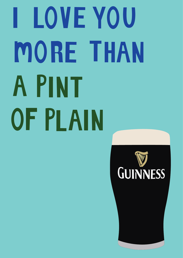 I Love You More Than a Pint of Plain Card - The Celtic Gift Store - 