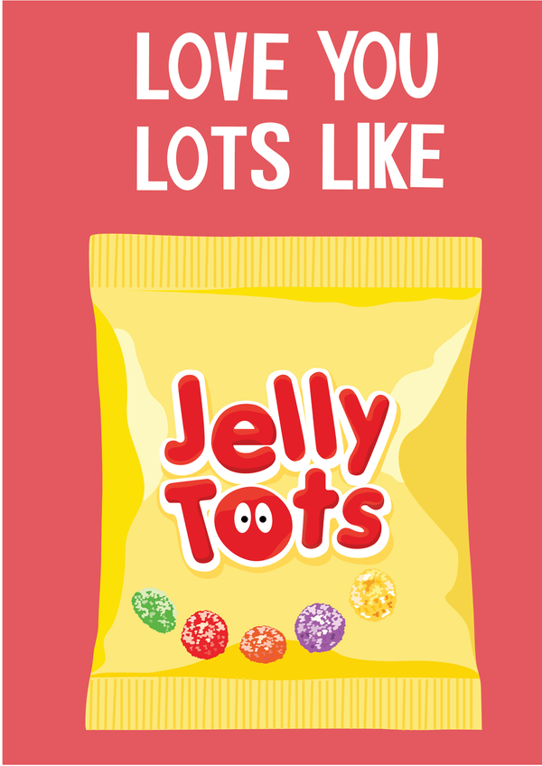 Love You Lots Like Jelly Tots Card - The Celtic Gift Store - 