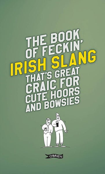 The Book of Feckin Irish Slang - The Celtic Gift Store - Books